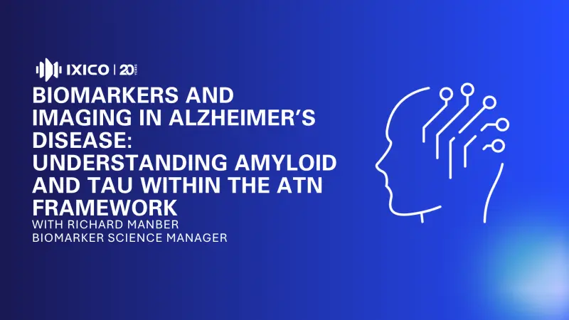 Biomarkers and imaging in Alzheimer’s disease: Understanding Amyloid and Tau within the ATN Framework
